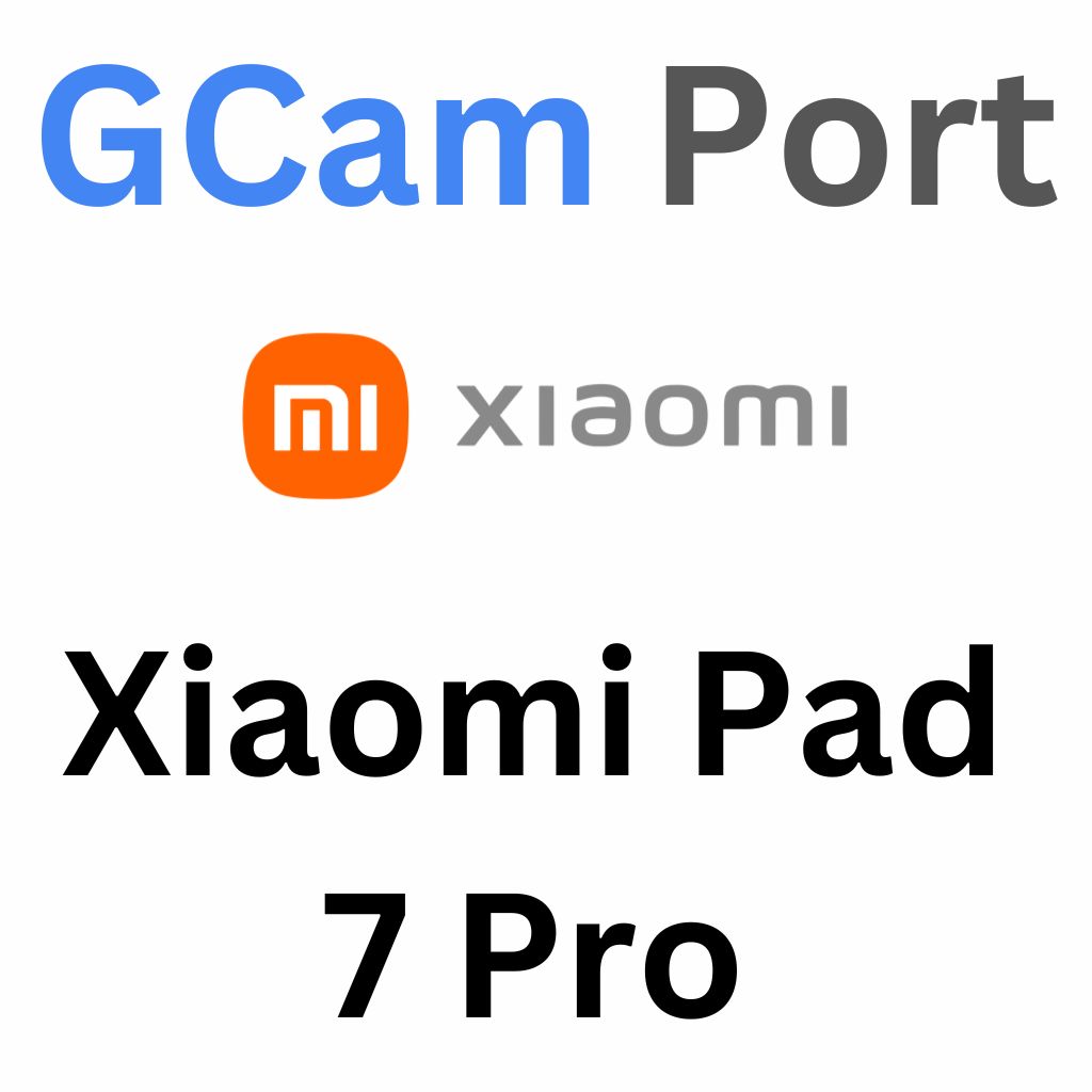 Google Camera For Xiaomi Pad 7 Pro