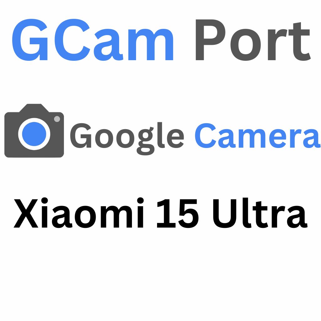 Google Camera For Xiaomi 15 Ultra