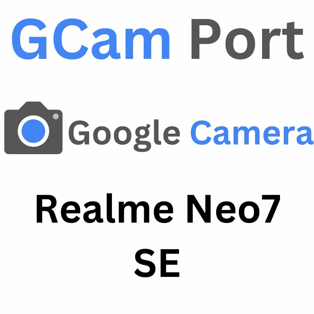 Google Camera For Realme Neo7 SE