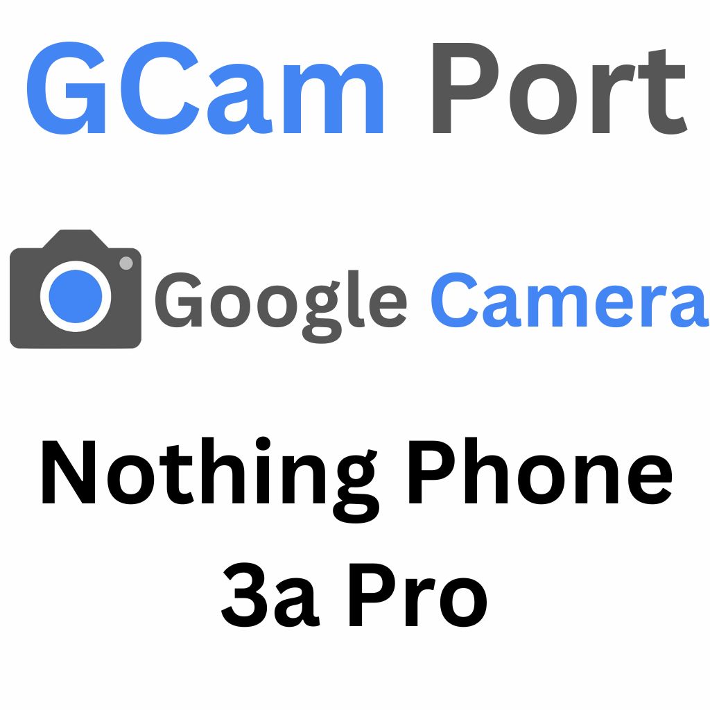 Google Camera For Nothing Phone 3a Pro