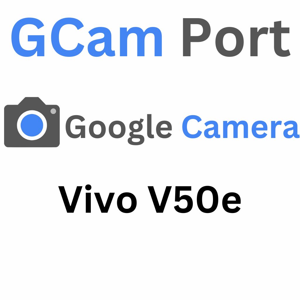 Google Camera For Vivo V50e