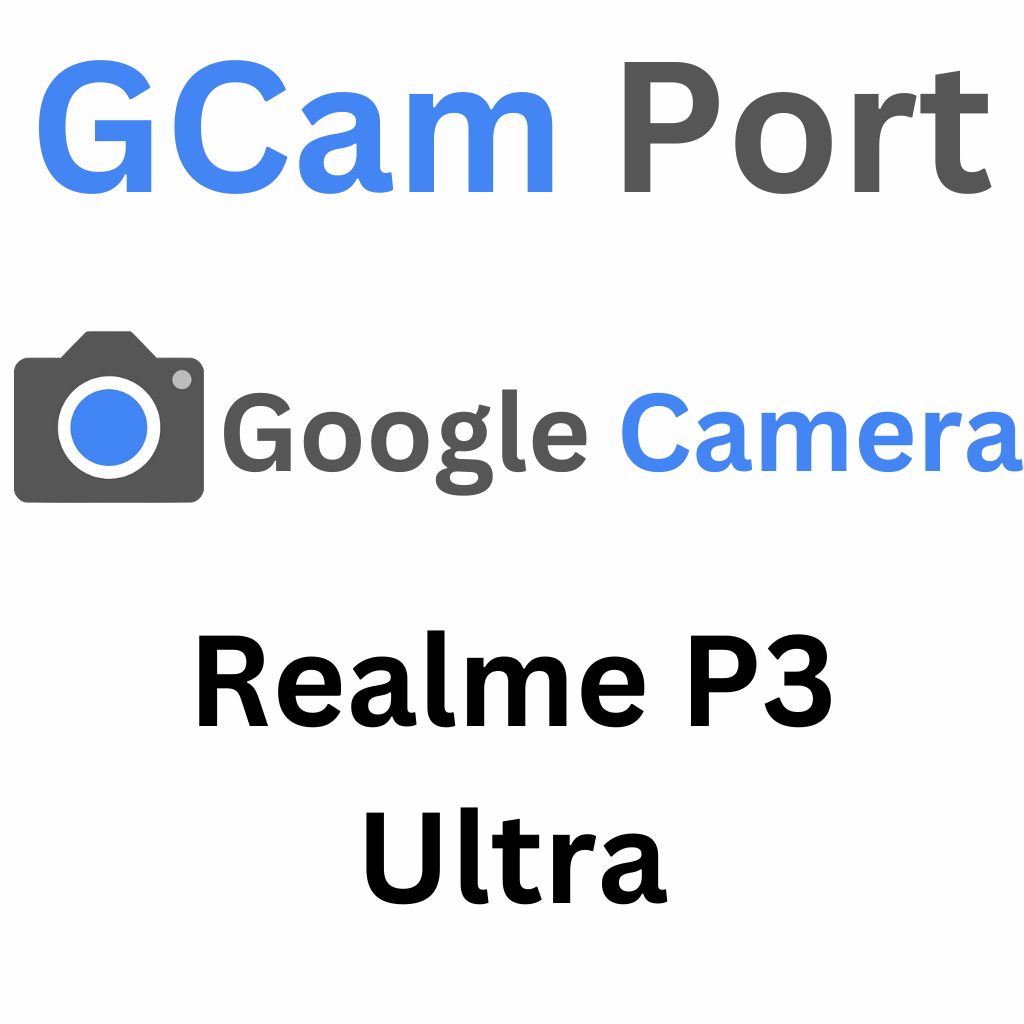 Google Camera For Realme P3 Ultra