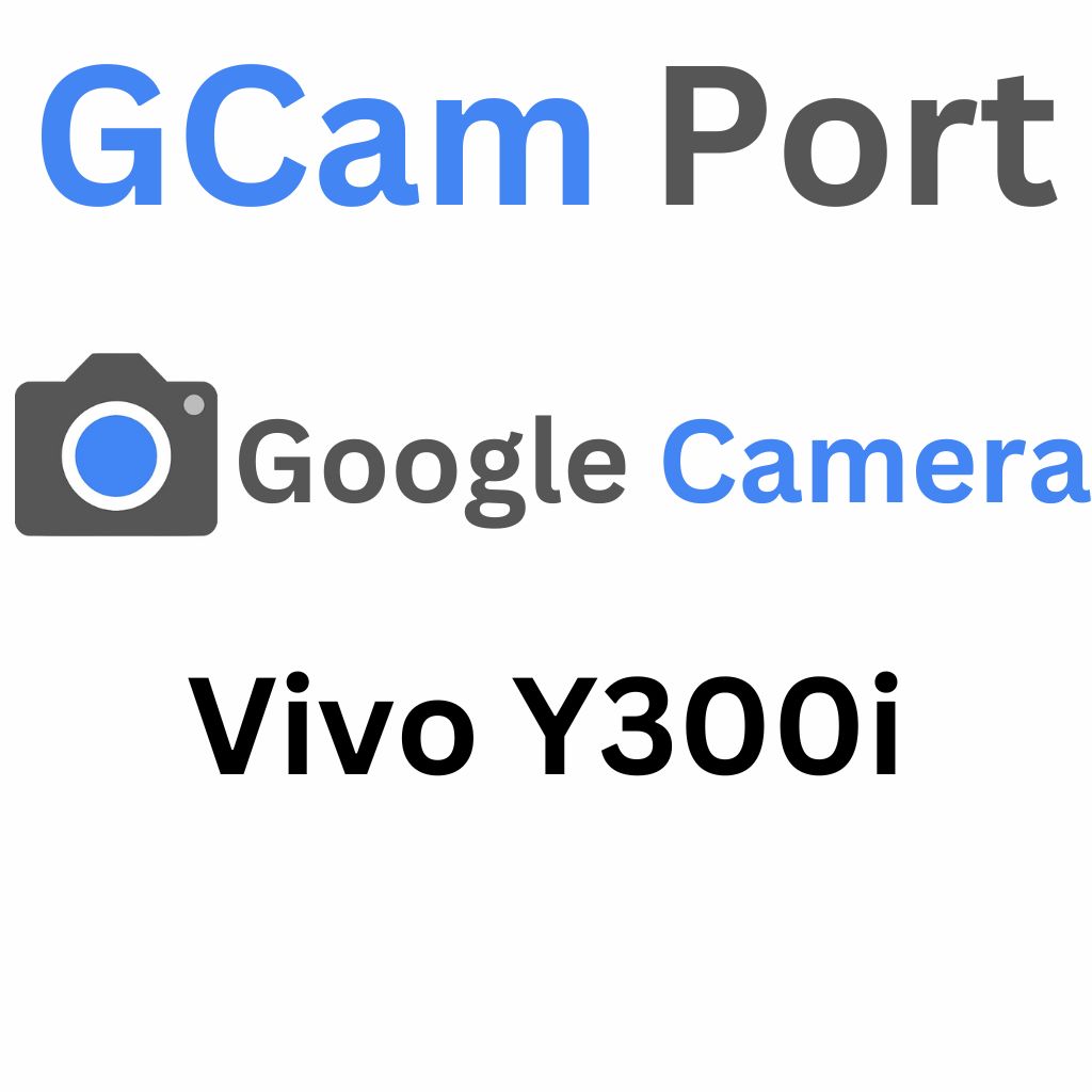 Google Camera For Vivo Y300i