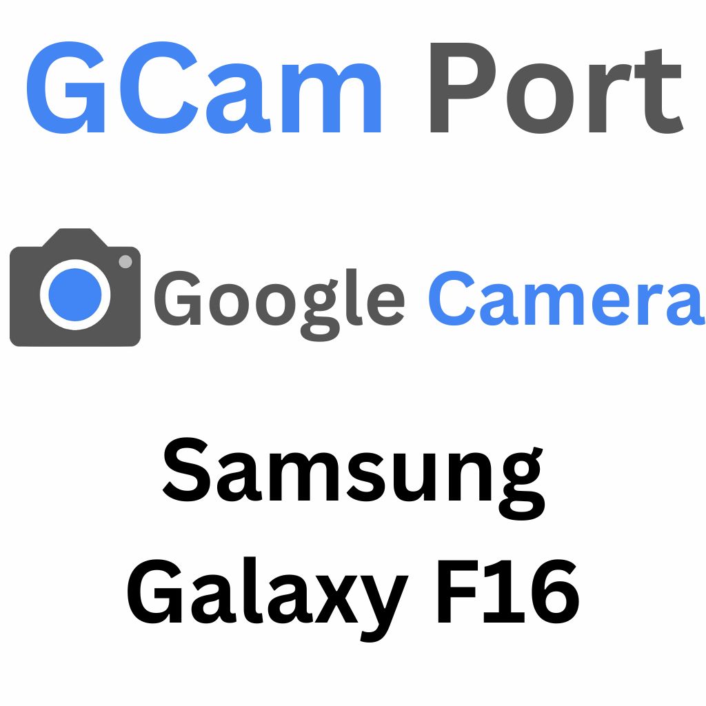Google Camera For Samsung Galaxy F16