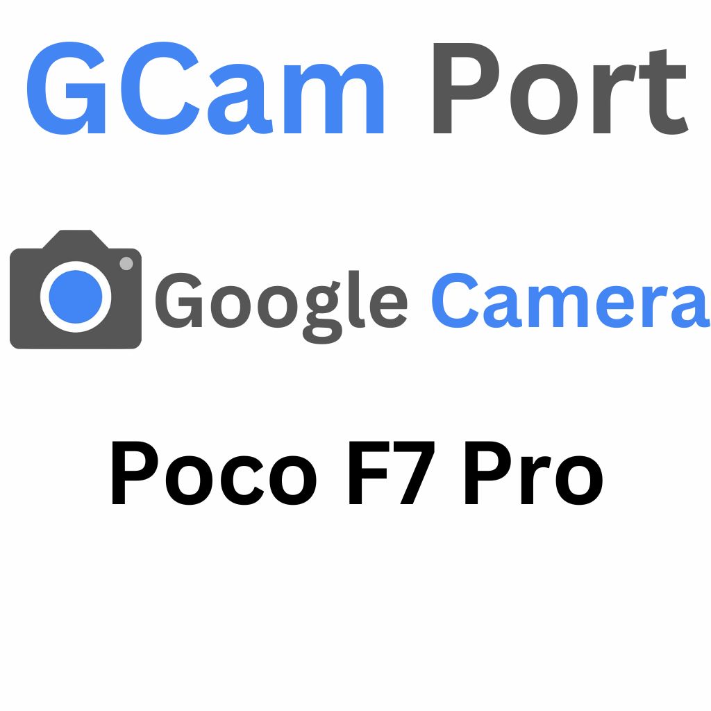 Google Camera For Poco F7 Pro