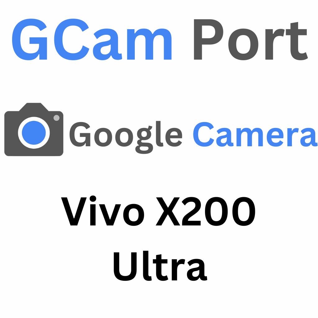 Google Camera For Vivo X200 Ultra